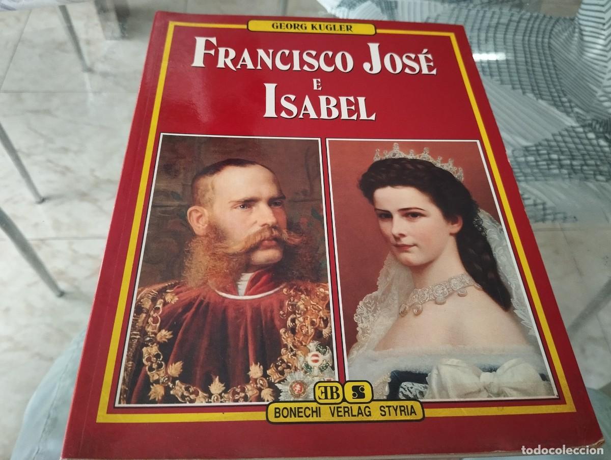 Libros de segunda mano: FRANCISCO JOSE E ISABEL LA JOVEN PAREJA IMPERIAL GEORG KUGLER - Foto 1