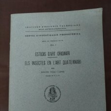Libros de segunda mano: ESTUDIS D'ART ORIGINARI- ELS INSECTES EN L'ART QUATERNARI- VIDAL I LOPEZ- 1937- VALENCIA