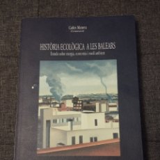 Libros de segunda mano: HISTÒRIA ECOLÒGICA A LES BALEARS (CARLES MANERA)