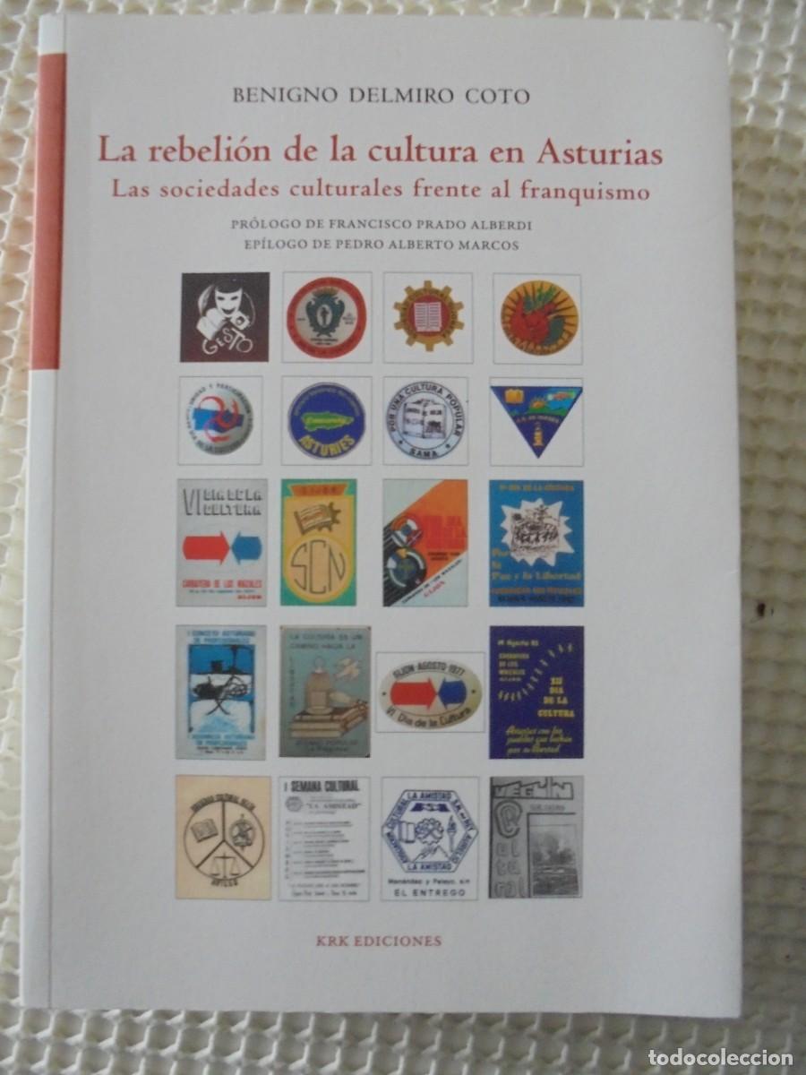 Libros de segunda mano: LA REBELION DE LA CULTURA EN ASTURIAS. LAS SOCIEDADES CULTURALES FRENTE AL FRANQUISMO. BENIGNO DELMI