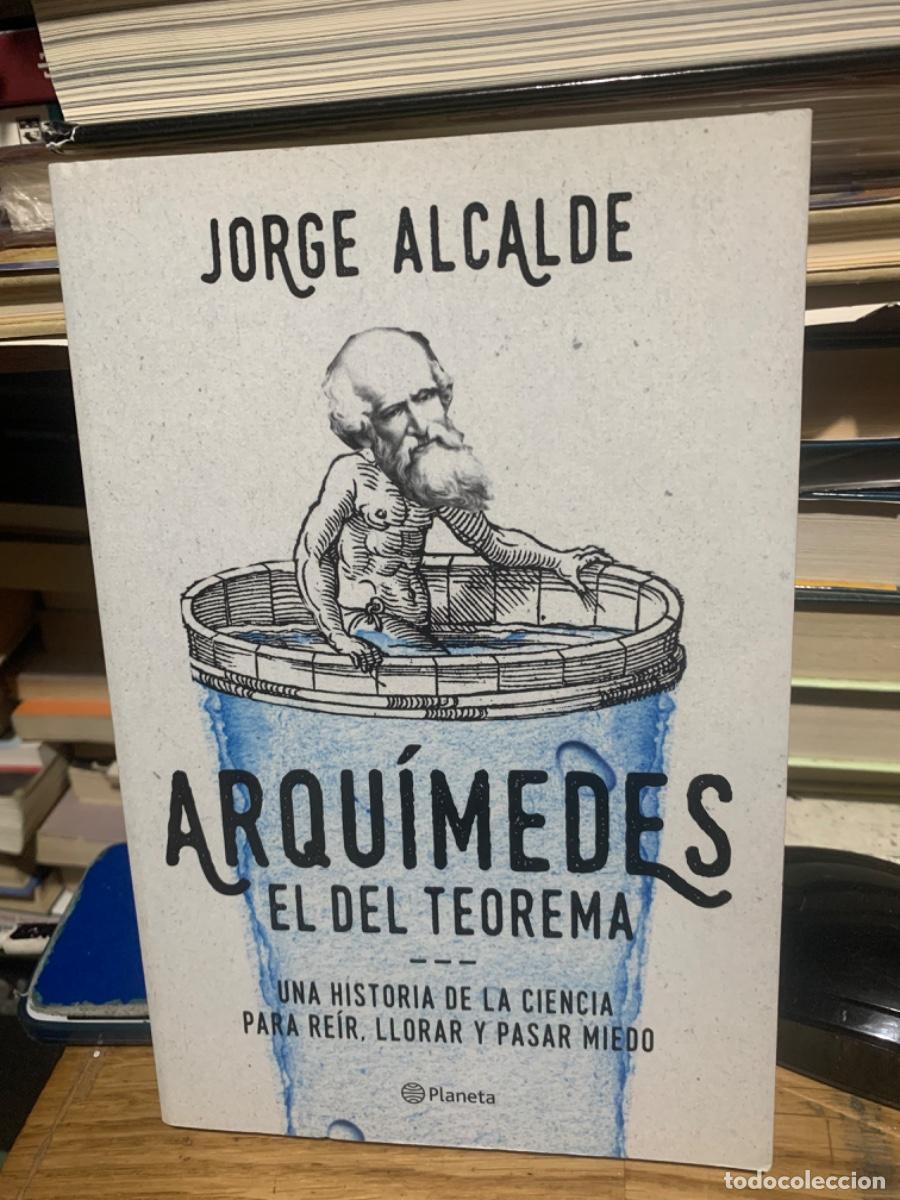 Libros de segunda mano: ARQU&Iacute;MEDES,EL DEL TEOREMA, JORGE ALCALDE, ED PLANETA - Foto 1