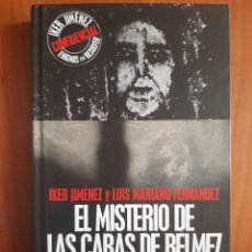 Libros de segunda mano: EL MISTERIO DE LAS CARAS DE BÉLMEZ - IKER JIMÉNEZ Y LUIS MARIANO FERNÁNDEZ
