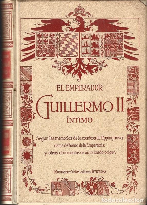 Libros de segunda mano: EL EMPERADOR GUILLERMO II &Iacute;NTIMO - Foto 1