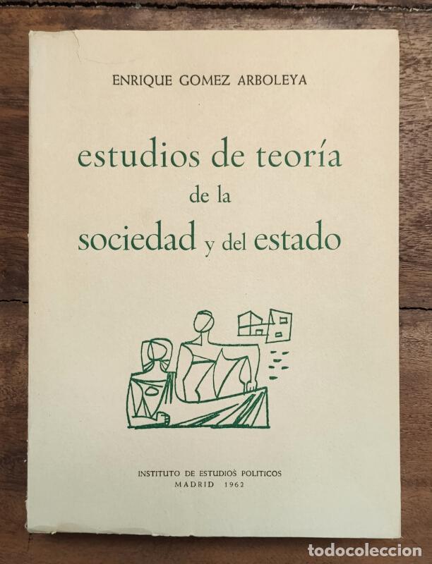 Gebrauchte B&uuml;cher: ESTUDIOS DE TEOR&Iacute;A DE LAS SOCIEDADES Y DEL ESTADO. G&Oacute;MEZ ARBOLEYA, Enrique. Instituto de Estudios Po