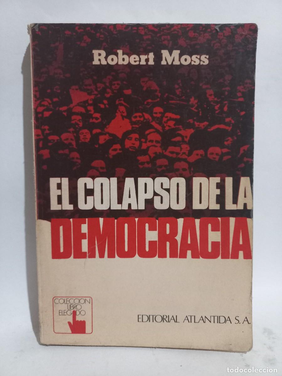 Libros de segunda mano: Robert Moss - El Colapso de la Democracia - Primera edici&oacute;n en espa&ntilde;ol - 1977 - Foto 1