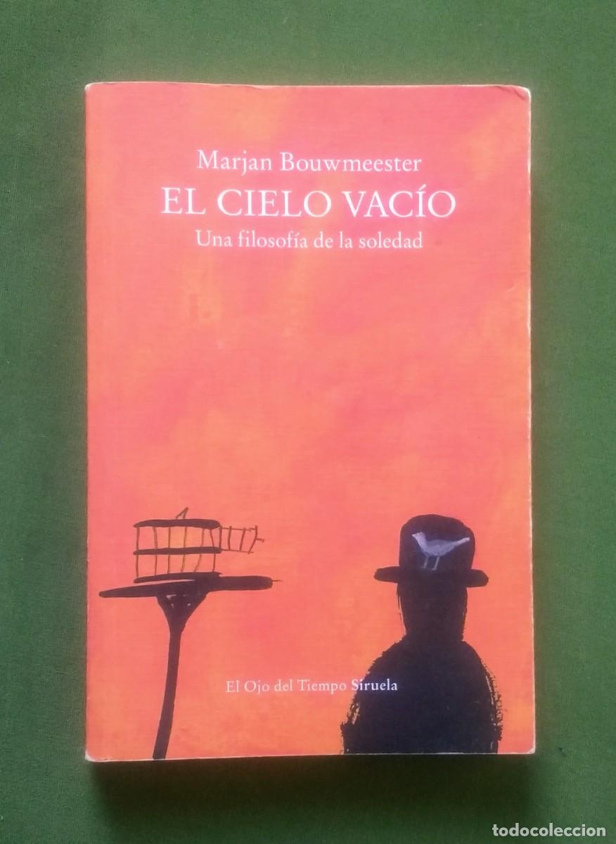 Libros de segunda mano: EL CIELO VAC&Iacute;O. UNA FILOSOF&Iacute;A DE LA SOLEDAD - MARJAN BOUWMEESTER. - Foto 1