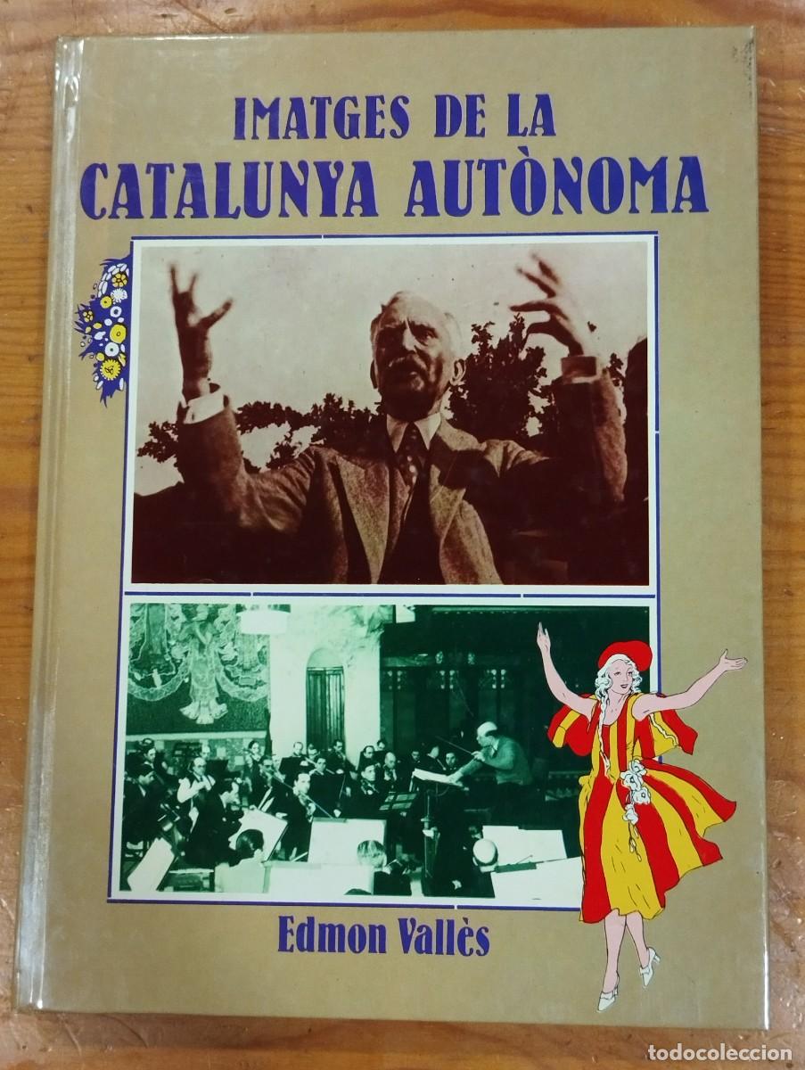 Libros de segunda mano: IMATGES DE LA CATALUNYA AUTONOMA. EDMON VALL&Egrave;S. - Foto 1
