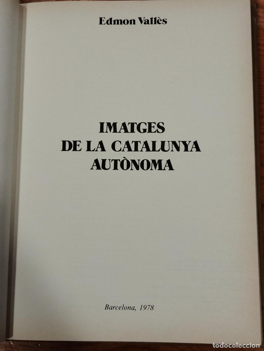 Libros de segunda mano: IMATGES DE LA CATALUNYA AUTONOMA. EDMON VALL&Egrave;S. - Foto 3