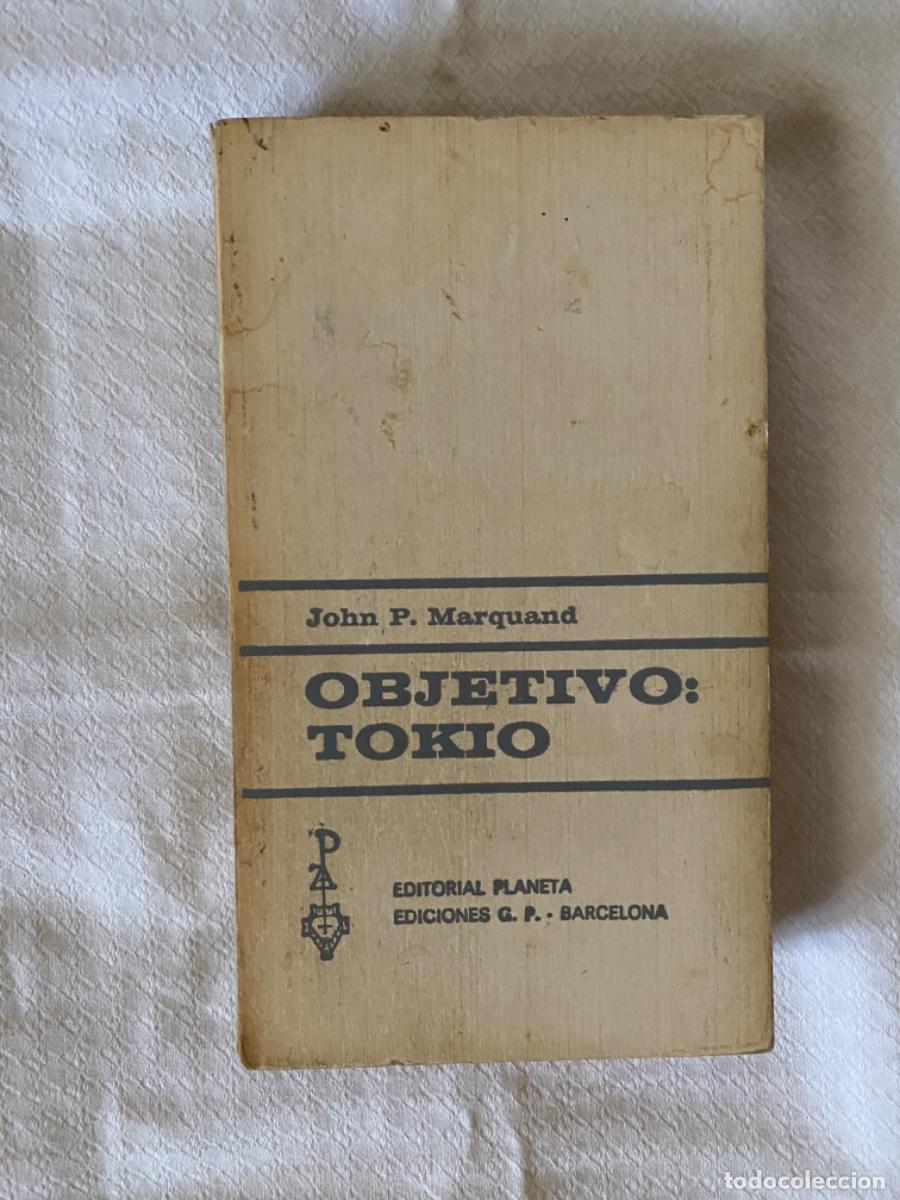 Libros de segunda mano: John P, Marquand, Objetivo: Tokio. Ed. Planeta. - Foto 1