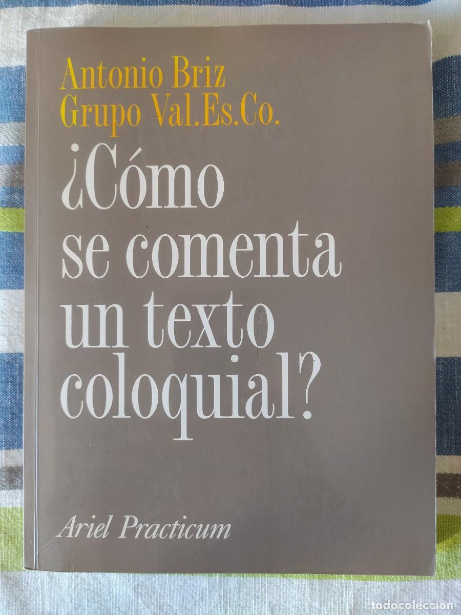 Libros de segunda mano: &iquest;C&oacute;mo se comenta un texto coloquial?/Antonio Briz y Grupo Val.Es.Co - Ariel