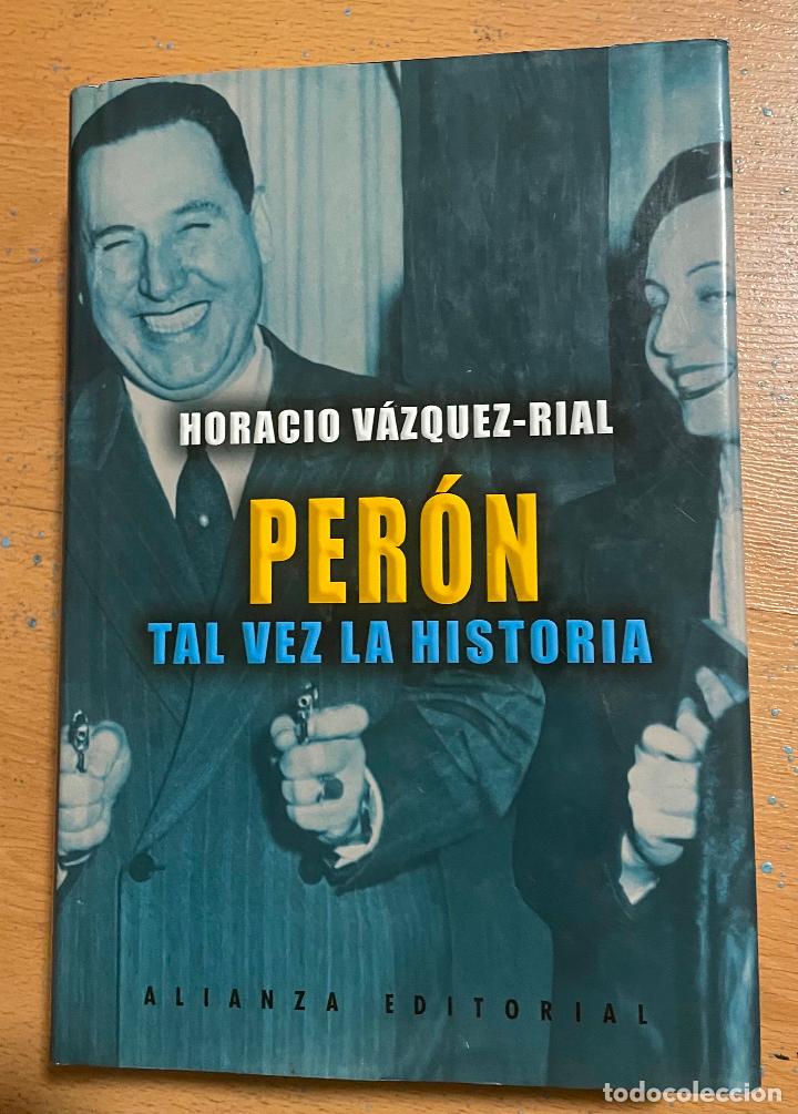Libros de segunda mano: PERON TAL VEZ LA HISTORIA, Horacio Vazquez Rial - Foto 1