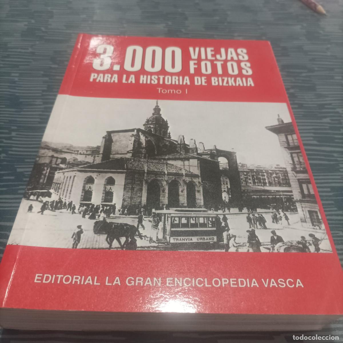 Libros de segunda mano: 3000 FOTOS VIEJAS PARA LA HISTORIA DE BIZKAIA,TOMO I, VICTOR ORTEGA,2001,447 PAG.