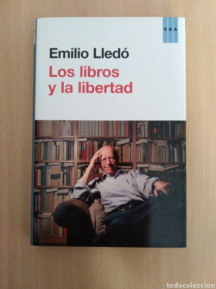 Libros de segunda mano: LOS LIBROS Y LA LIBERTAD. Emilio Lled&oacute;. RBA - Foto 1