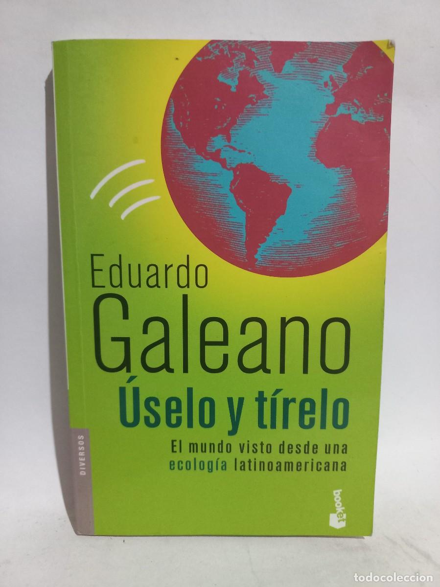 Libros de segunda mano: Eduardo Galeano - &Uacute;selo y T&iacute;relo - 2004 - Foto 1