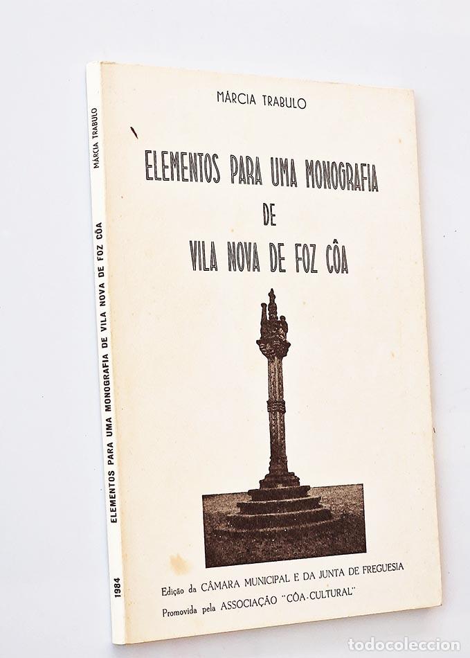 Libros de segunda mano: ELEMENTOS PARA UNA MONOGRAFIA DE VILA NOVA DE FOZ COA - TRABULO, Marcia