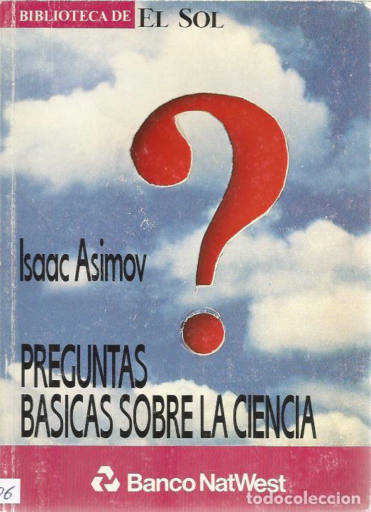 Libros de segunda mano: Preguntas basicas sobre la ciencia (biblioteca de El Sol 15) - Asimov, Isaac - Foto 1