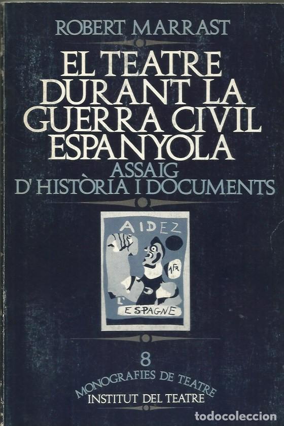Second hand books: EL TEATRE DURANT LA GUERRA CIVIL ESPANYOLA-ROBERT MARRAST
