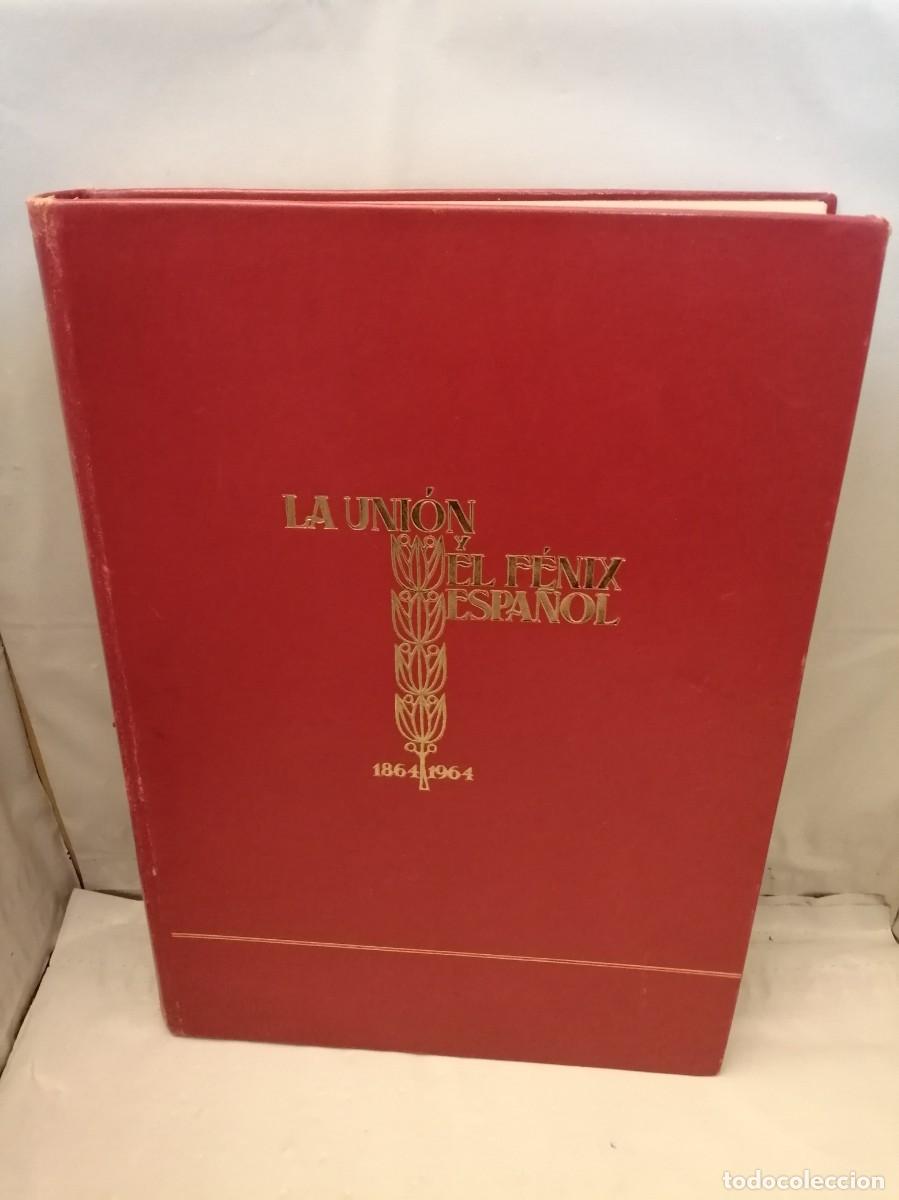 Libros de segunda mano: LA UNI&Oacute;N Y EL F&Eacute;NIX ESPA&Ntilde;OL: Primer centenario 1864-1964. - Foto 1
