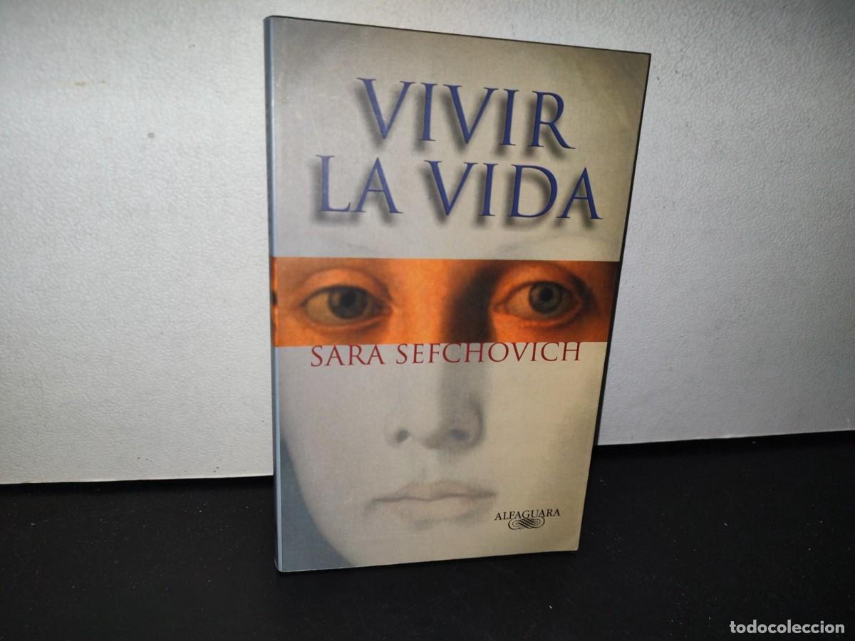 Libros de segunda mano: 77- VIVIR LA VIDA - SARA SEFCHOVICH - PRIMERA EDICI&Oacute;N 2000 - Foto 1
