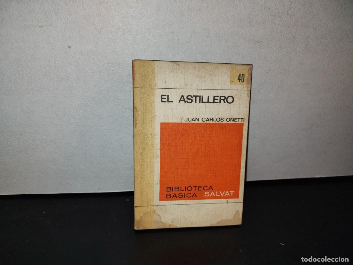 Libros de segunda mano: 78- EL ASTILLERO - JUAN CARLOS ONETTI - Foto 1
