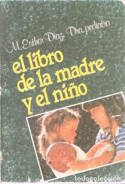 Libros de segunda mano: El libro de la madre y el ni&ntilde;o - M. Esther D&iacute;az - Foto 1