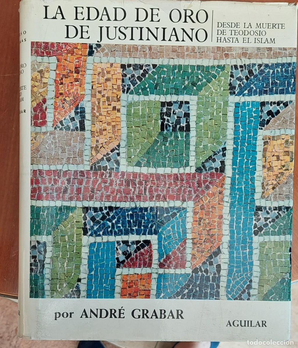 Libros de segunda mano: La edad de oro de Justiniano Andre Grabar Ed Aguilar 1966 - Foto 1