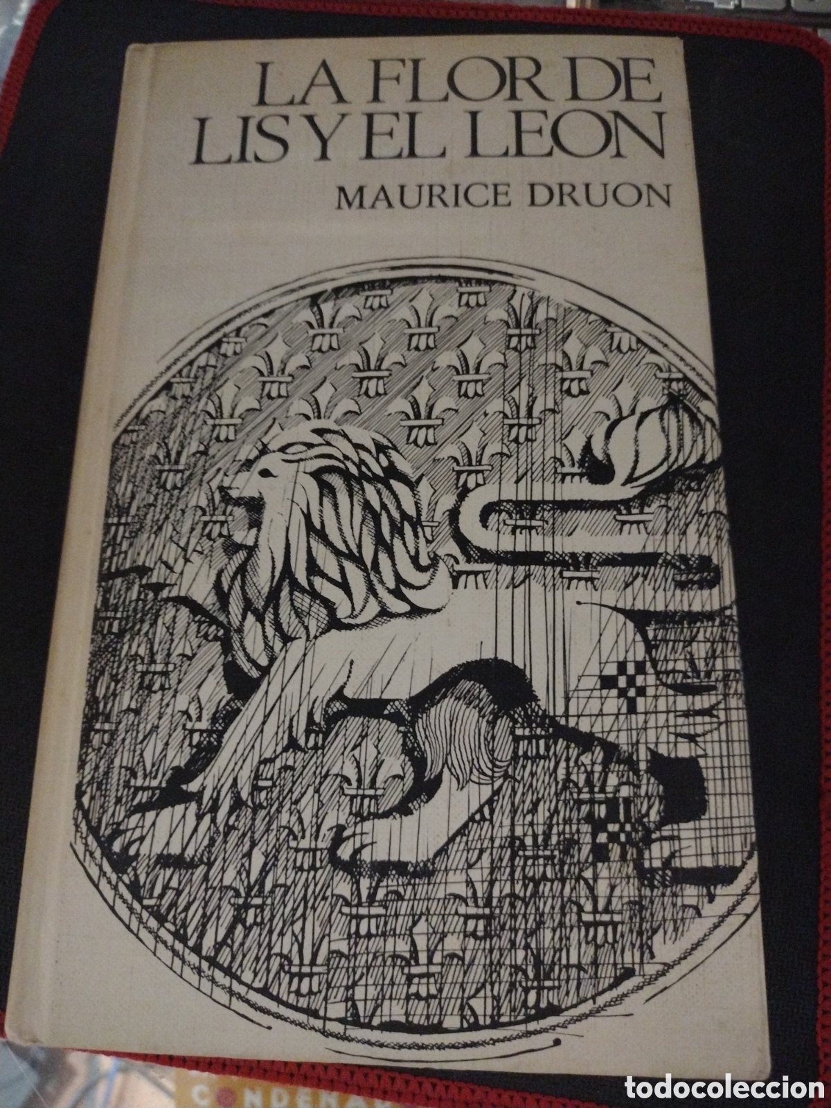 Libros de segunda mano: LA FLOR DE LIS Y EL LEON - MAURICE DRUON - Foto 1