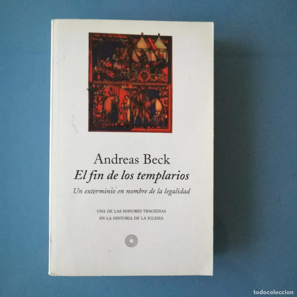 Libros de segunda mano: El fin de los templarios. Andreas Beck. Bolsillo / VENTA M&Iacute;NIMA 9&euro; - Foto 1