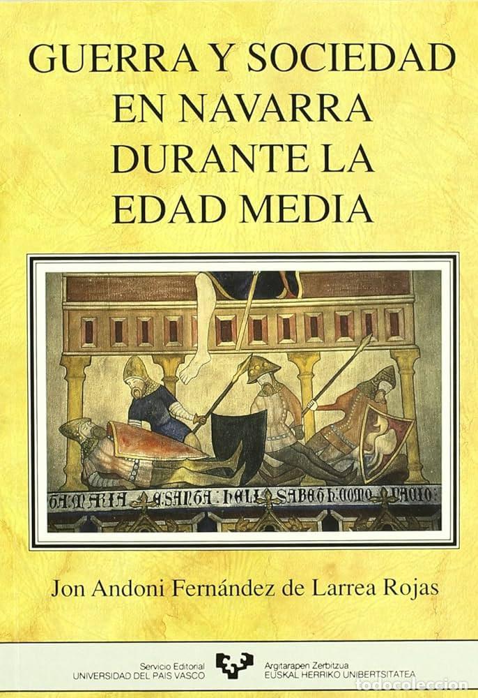 Gebrauchte B&uuml;cher: Guerra y sociedad en Navarra durante la Edad Media - Jon Andoni Fern&aacute;ndez de Larrea Rojas