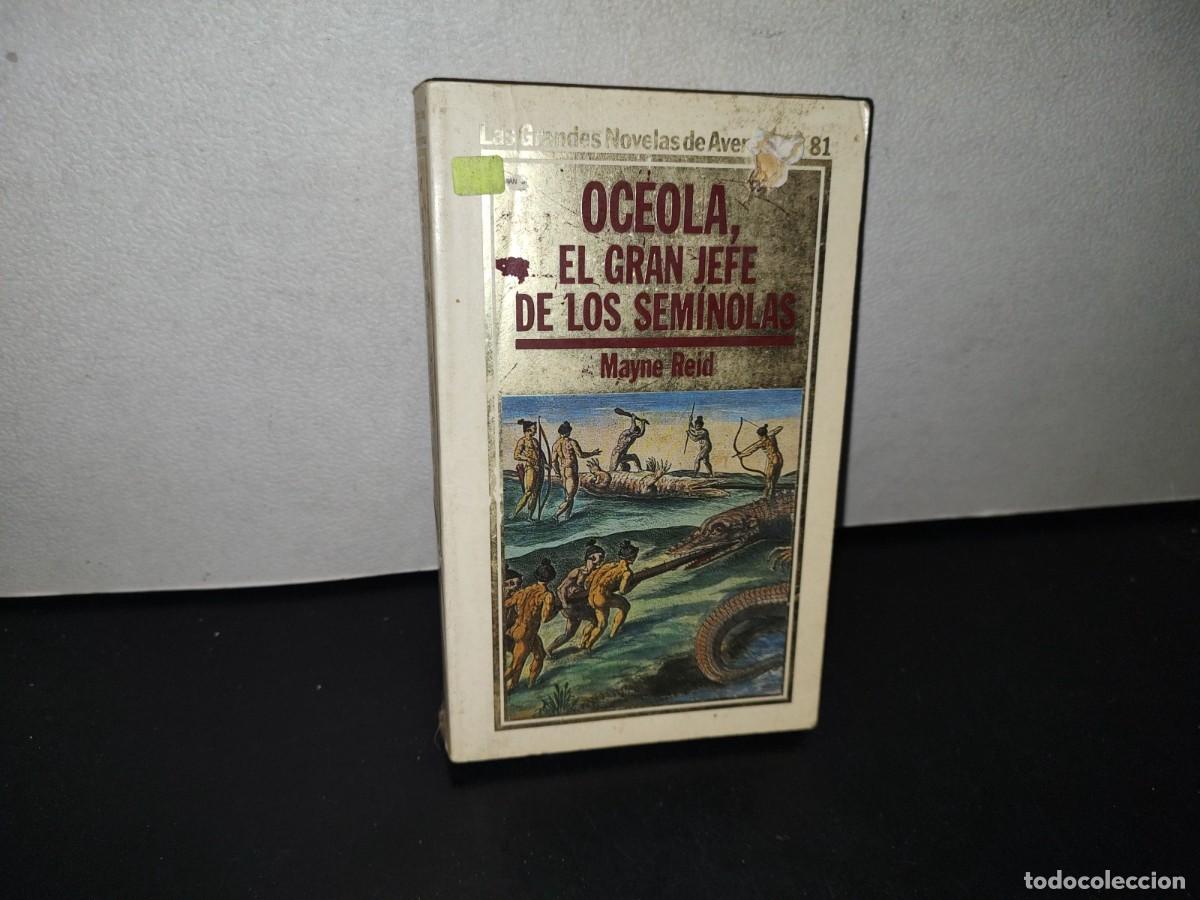Libros de segunda mano: 78- OCEOLA, EL GRAN JEFE DE LOS SEM&Iacute;NOLAS - MAYNE REID - Foto 1