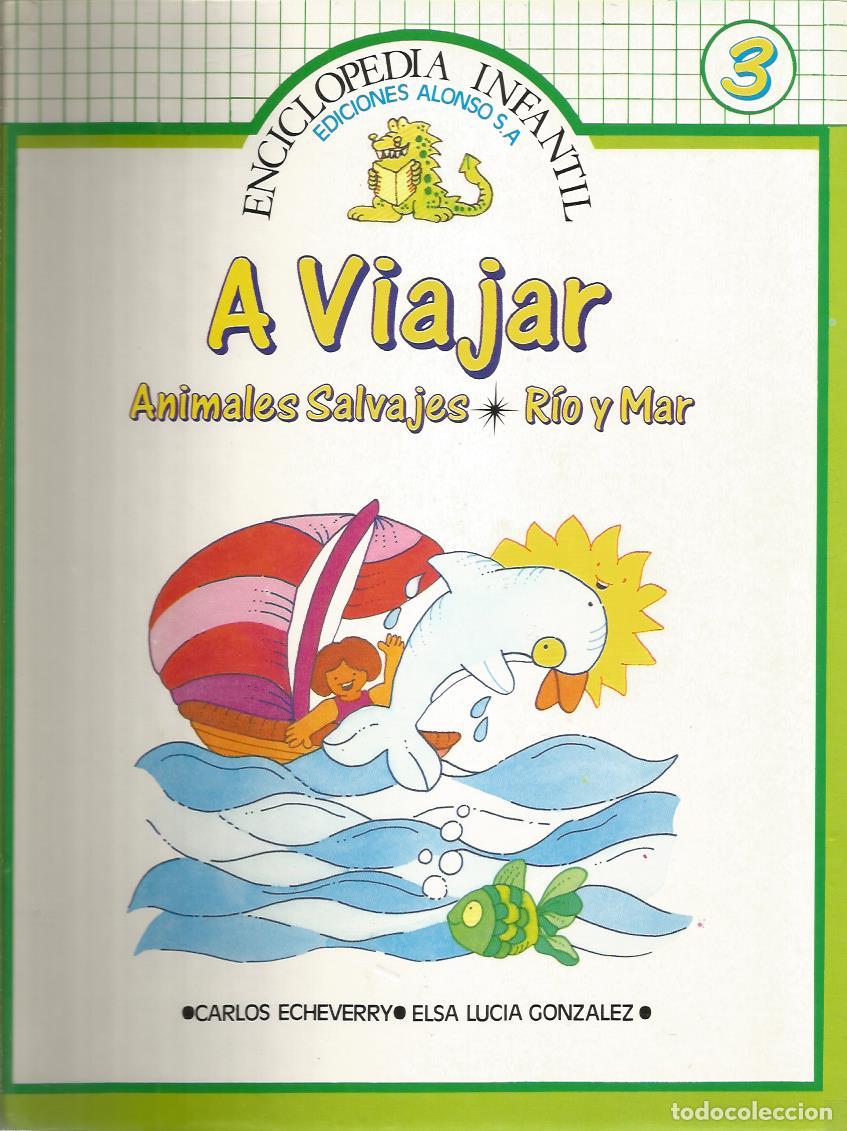 Libri di seconda mano: A viajar/Animales salvajes/Rio y mar (Coleccion Enciclopedia infantil III) - Echeverry, Carlos/ Gonz