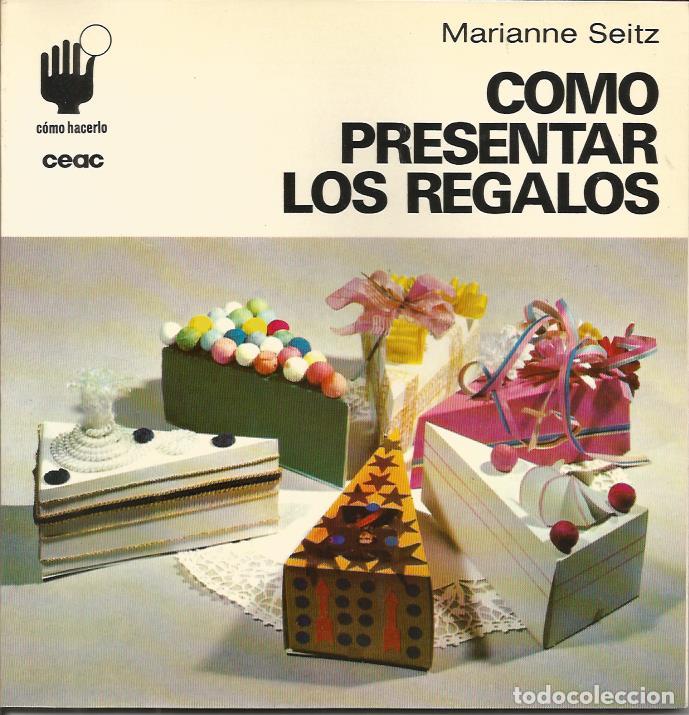 Libros de segunda mano: Como presentar los regalos (Coleccion Como hacerlo 15) - Seitz, Marianne - Foto 1