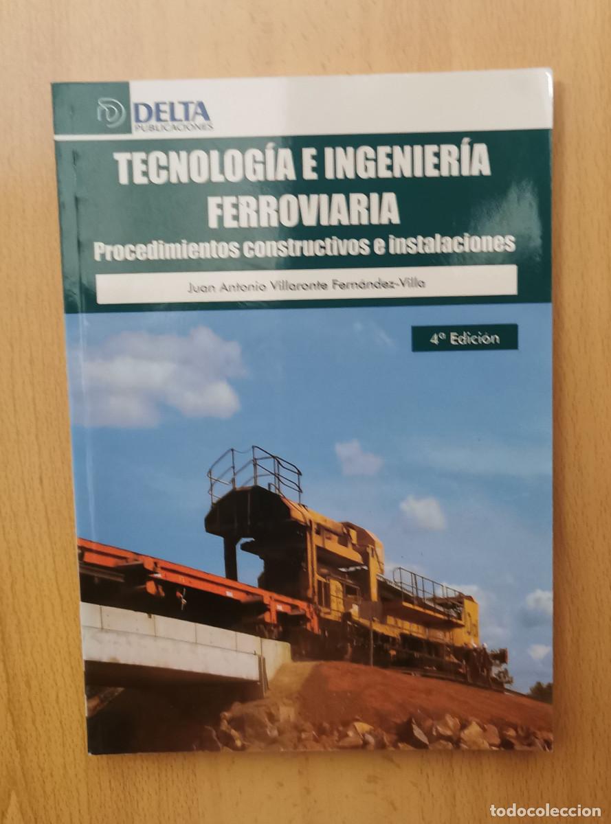Libros de segunda mano: Tecnolog&iacute;a e ingenier&iacute;a ferroviaria. Procedimientos constructivos. Juan Antonio Villaronte
