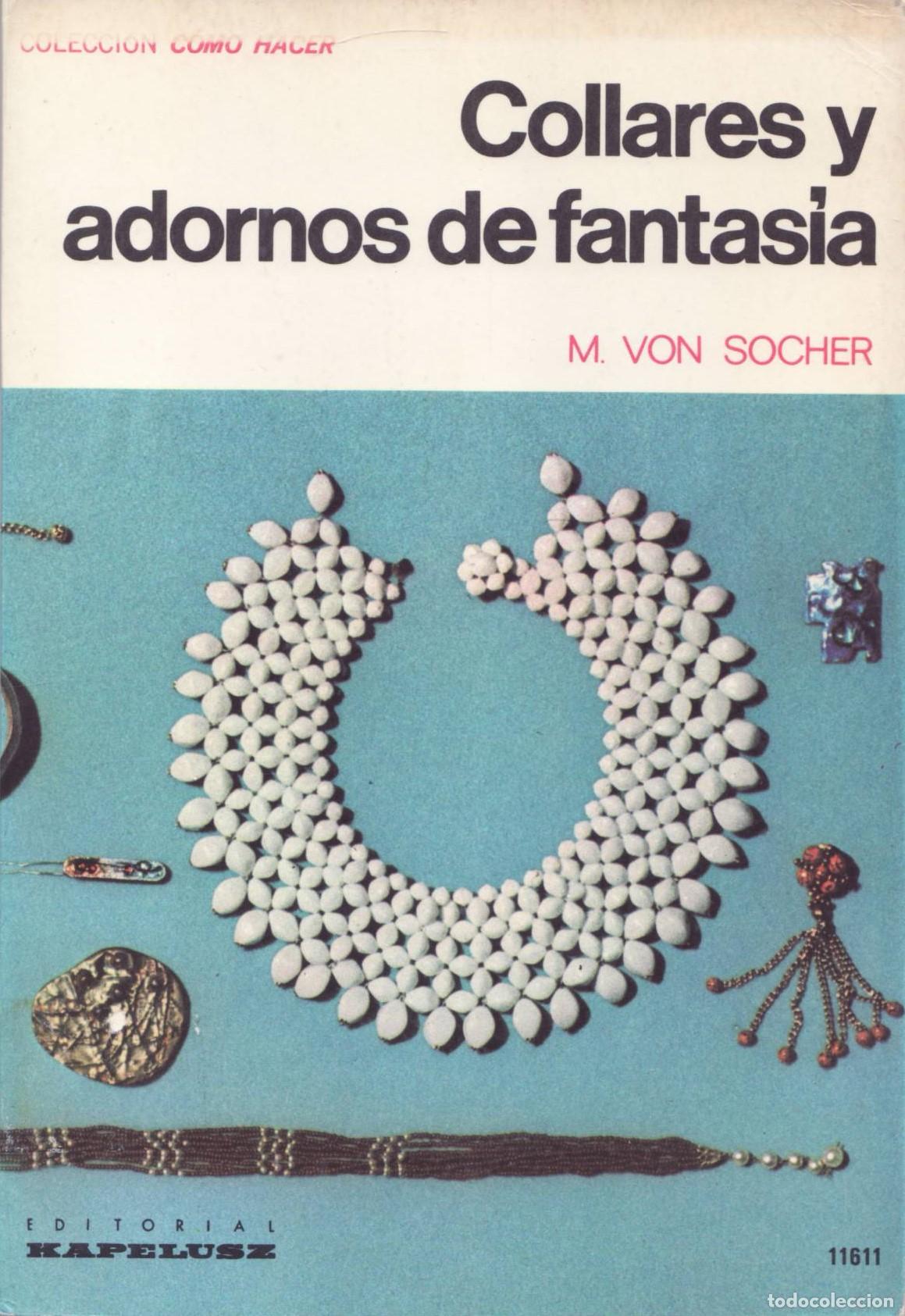 Libri di seconda mano: Collares y adornos de fantasia - Von Socher, M.
