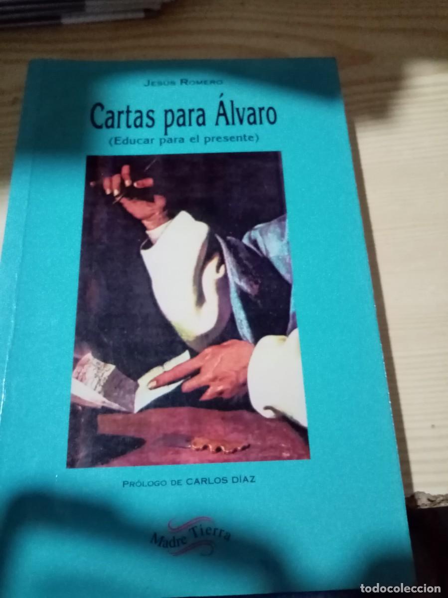 Libros de segunda mano: CARTAS PARA &Aacute;LVARO. JESUS ROMERO. EDUCAR PARA EL PRESENTE. EST12B2 - Foto 1