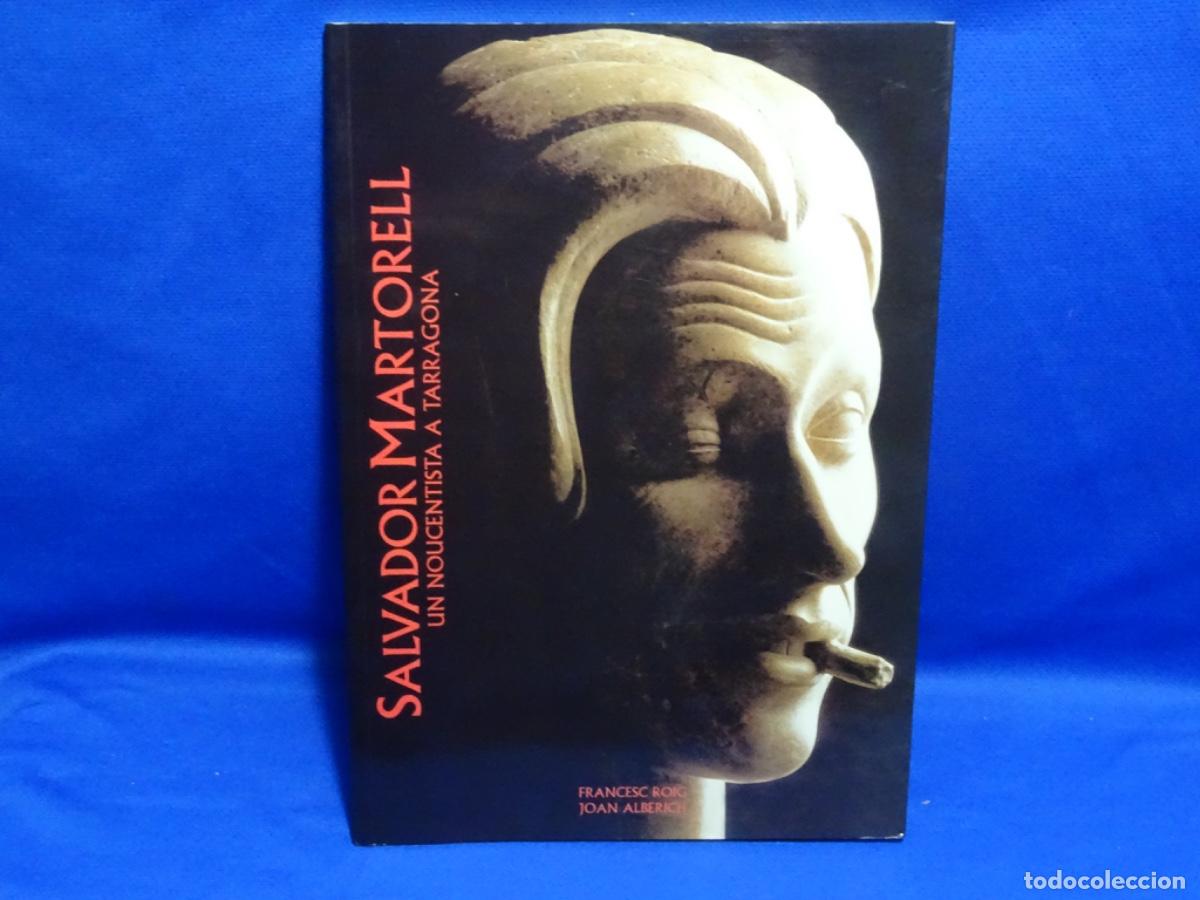 Libros de segunda mano: SALVADOR MARTORELL. UN NOUCENTISTA A TARRAGONA. 81 PAG.