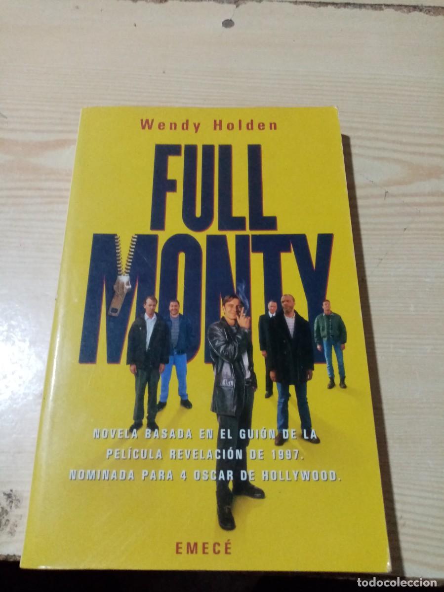 Libros de segunda mano: FULL MONTY. WENDY HOLDEN. EST12B2 - Foto 1