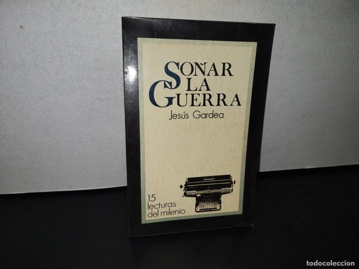 Libros de segunda mano: 87-2- SO&Ntilde;AR LA GUERRA - JES&Uacute;S GARDEA - PRIMERA DICI&Oacute;N 1984 - Foto 1