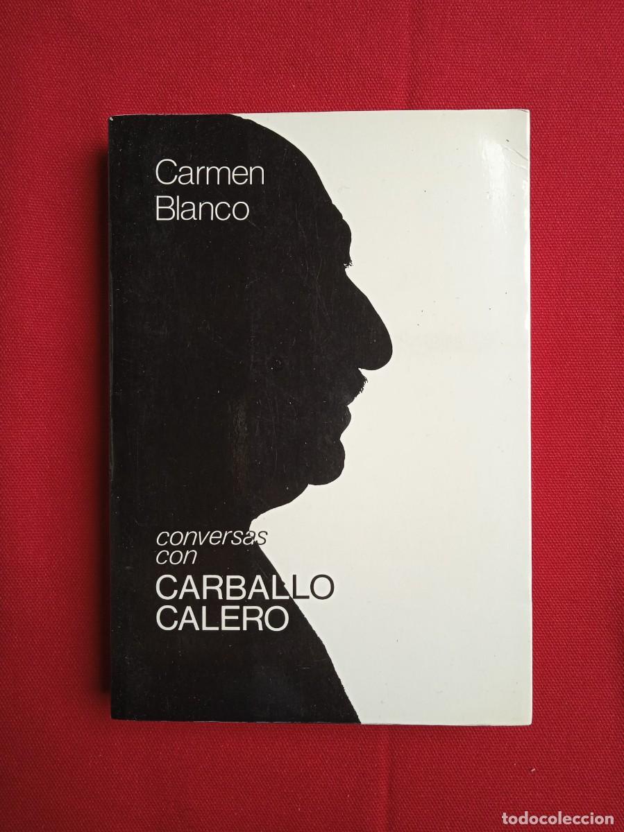 Libros de segunda mano: CARMEN BLANCO - CONVERSAS CON CARBALLO CALERO - Foto 1