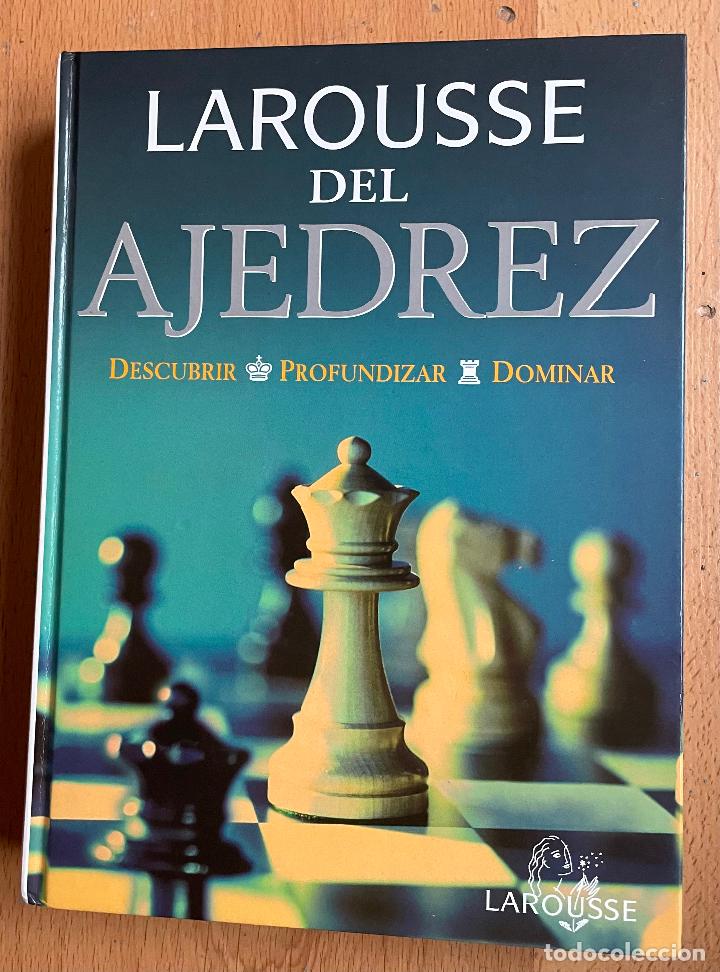 Libros de segunda mano: LAROUSSE DEL AJEDREZ Descubrir, Profundizar, Dominar, - Foto 1