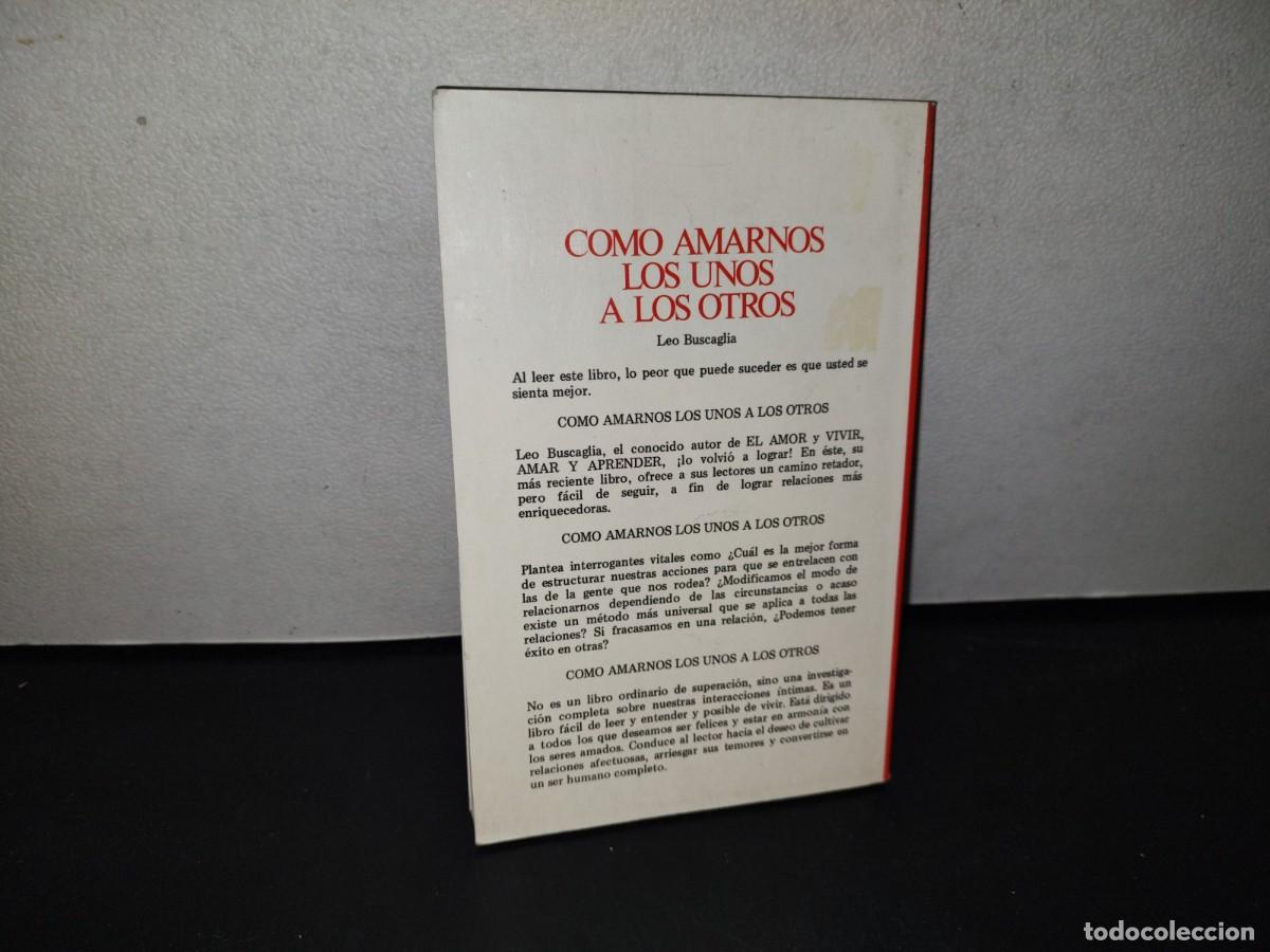 Libros de segunda mano: 87-2- C&Oacute;MO AMARNOS LOS UNOS A LOS OTROS - LEO BUSCAGLIA - Foto 3