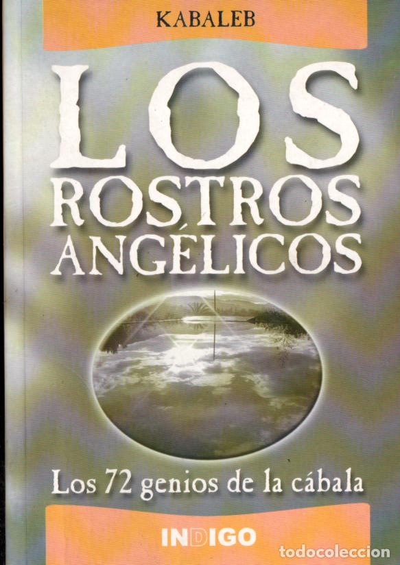 Libros de segunda mano: KABALEB : LOS ROSTROS ANG&Eacute;LICOS - LOS 72 GENIOS DE LA C&Aacute;BALA (INDIGO, 2001) - Foto 1