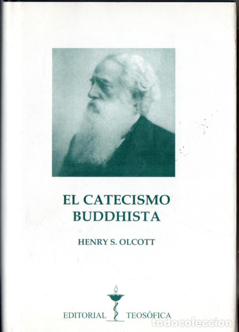 Libros de segunda mano: HENRY OLCOTT : EL CATECISMO BUDDHISTA (TEOS&Oacute;FICA, 2007) - Foto 1