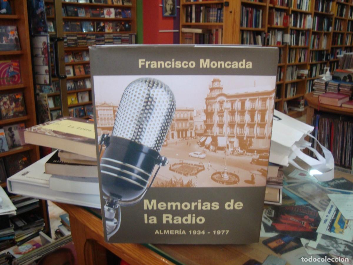 Libros de segunda mano: Francisco Moncada: Memorias de la Radio. Almer&iacute;a 1934 - 1977