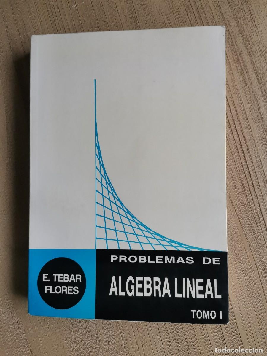 Libros de segunda mano: LIBRO DE PROBLEMAS DE ALGEBRA LINEAL. TOMO I. E. TEBAR FLORES. - Foto 1