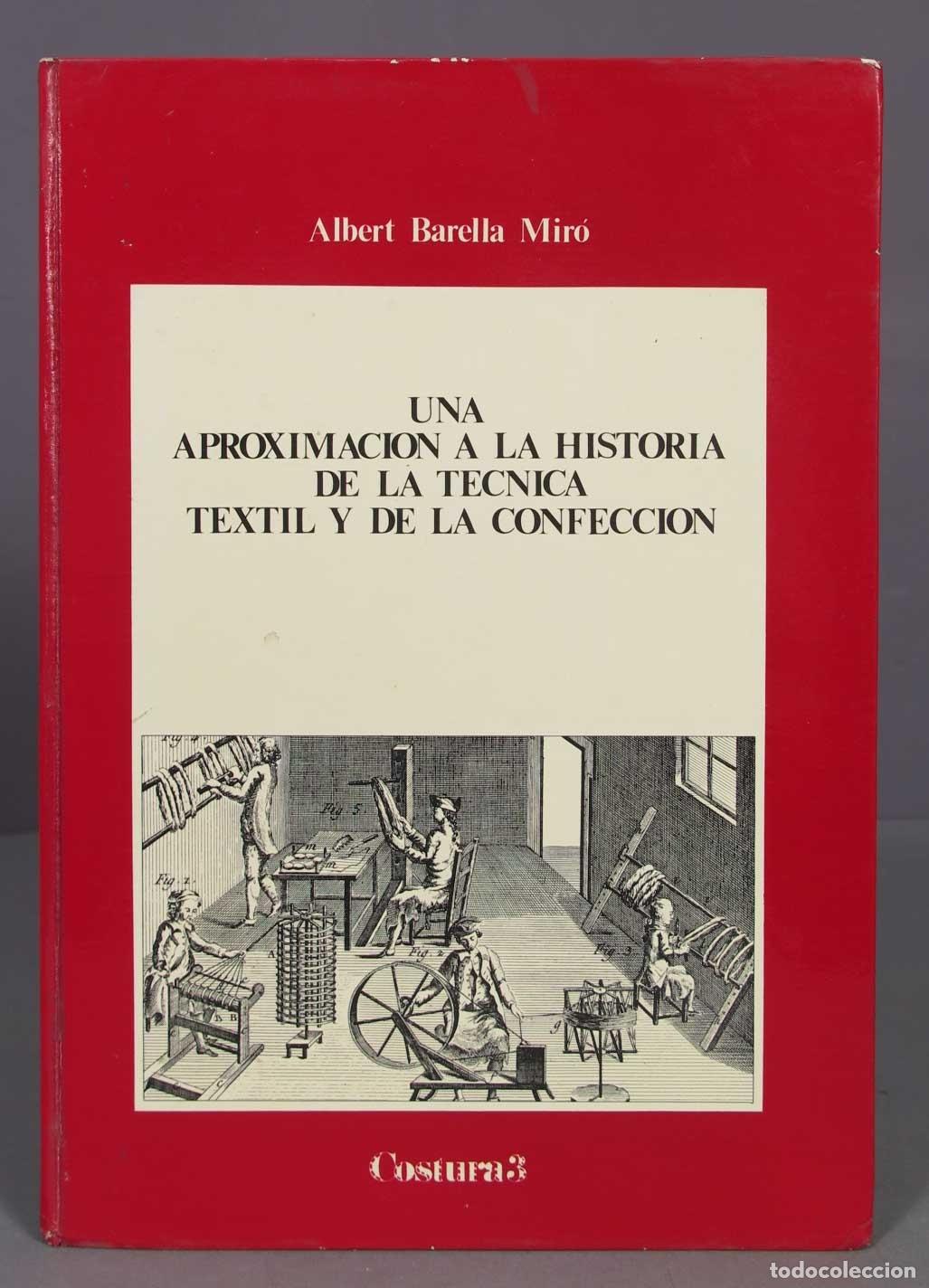 Libros de segunda mano: aproximaci&oacute;n a la historia de la t&eacute;cnica textil y de la confecci&oacute;n. Barella Mir&oacute;. DEDICADO POR AUTOR