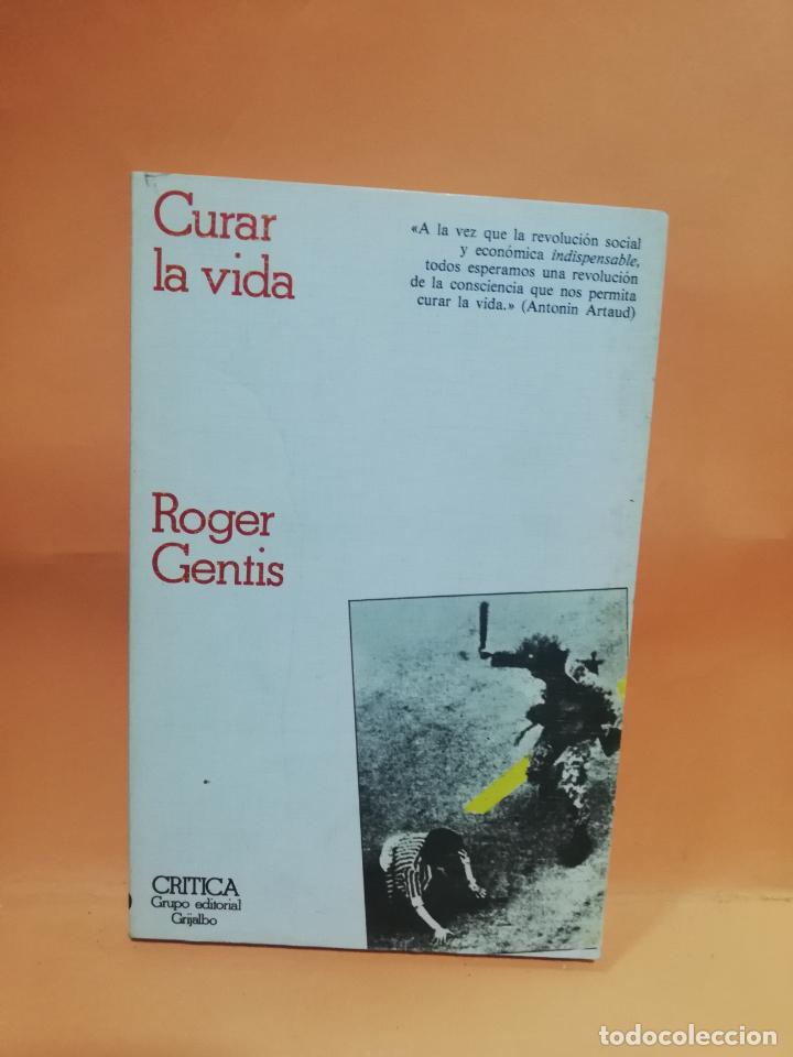 Libros de segunda mano: CURAR LA VIDA. ROGER GENTIS. 1980. PAGS : 154. - Foto 1