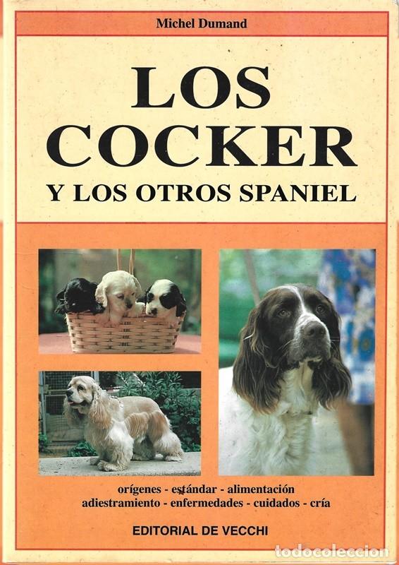 Libros de segunda mano: LOS COCKER Y LOS OTROS SPANIEL MICHEL DUMAND - Foto 1