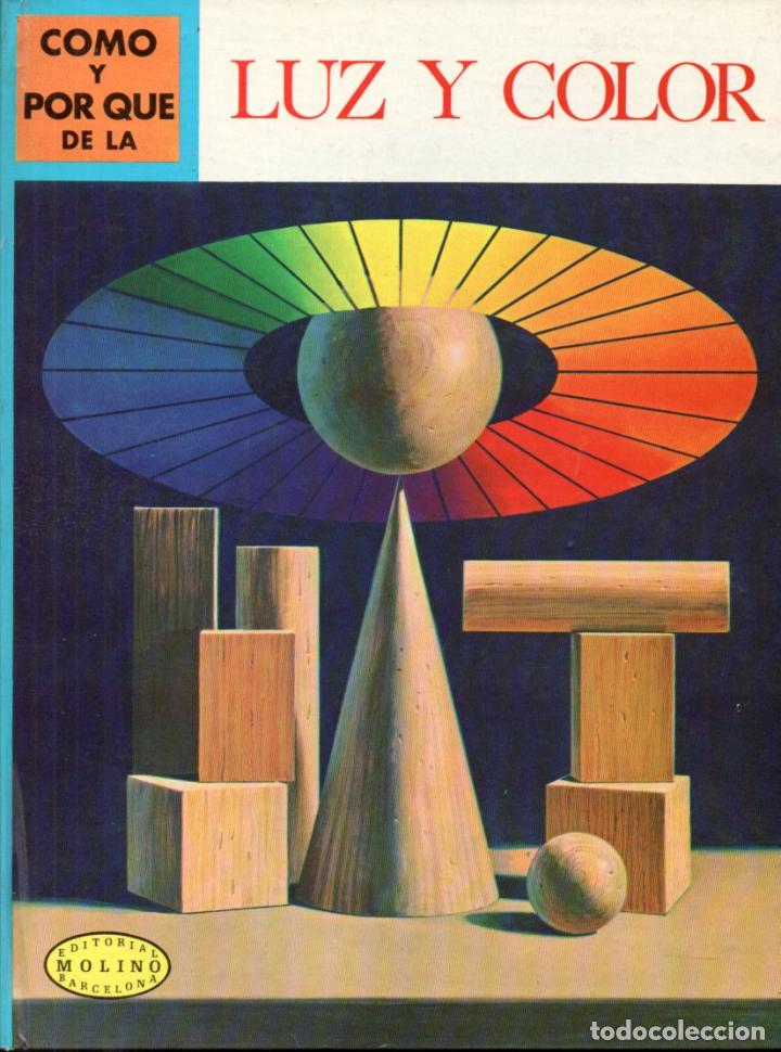 Libros de segunda mano: MOLINO : C&Oacute;MO Y POR QU&Eacute; DE LA LUZ Y COLOR (1972) - Foto 1