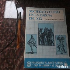 Libros de segunda mano: SOCIEDAD Y CLERO EN LA ESPAÑA DEL XIX. JOSÉ MANUEL CUENCA TORIBIO 1980